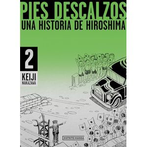 Nakazawa, Keiji Pies Descalzos 2: Una Historia de Hiroshima / Barefoot Gen Volume 2: A Story of Hiroshima: Una Historia De Hiroshima/ a Story of Hiroshima Nakazawa, Keiji Pies Descalzos 2: Una Historia de Hiroshima / Barefoot Gen Volume 2: A Story of Hiroshima: Una Historia De Hiroshima/ a Story of Hiroshima