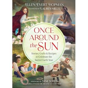 Hopman, Ellen Evert Once Around the Sun: Stories, Crafts, and Recipes to Celebrate the Sacred Earth Year Hopman, Ellen Evert Once Around the Sun: Stories, Crafts, and Recipes to Celebrate the Sacred Earth Year