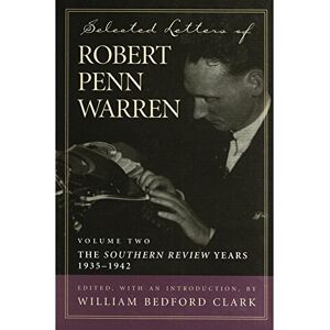 LSU Press Selected Letters of Robert Penn Warren: The "Southern Review" Years, 1935-1942 (Southern Literary Studies) LSU Press Selected Letters of Robert Penn Warren: The "Southern Review" Years, 1935-1942 (Southern Literary Studies)