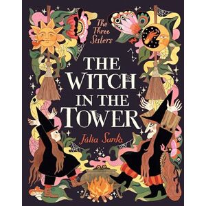 Sardà, Júlia The Witch in the Tower: A coming-of-age fantasy epic for children aged 5-9, named one of The Times' best children’s books of 2025! (The Three Sisters) Sardà, Júlia The Witch in the Tower: A coming-of-age fantasy epic for children aged 5-9, named one of The Times' best children’s books of 2025! (The Three Sisters)