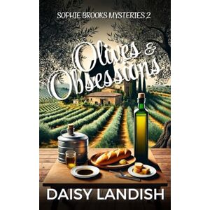 Daisy Tech Olives and Obsessions: A Tuscany Cozy Mystery (Sophie Brooks Culinary Mysteries) Daisy Tech Olives and Obsessions: A Tuscany Cozy Mystery (Sophie Brooks Culinary Mysteries)