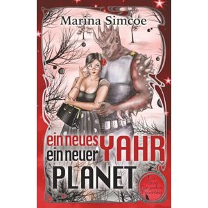 Marina Ein neues Jahr, ein neuer Planet (Ein Alien für jeden Feiertag) Marina Ein neues Jahr, ein neuer Planet (Ein Alien für jeden Feiertag)