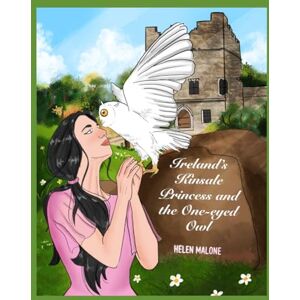 Malone, Helen Ireland’s Kinsale Princess and The One-eyed Owl Malone, Helen Ireland’s Kinsale Princess and The One-eyed Owl