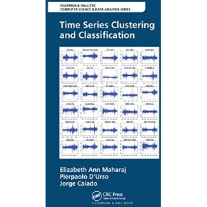 Maharaj, Elizabeth Ann Time Series Clustering and Classification (Chapman & Hall/CRC Computer Science & Data Analysis) Maharaj, Elizabeth Ann Time Series Clustering and Classification (Chapman & Hall/CRC Computer Science & Data Analysis)