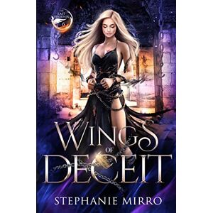 Mirro, Stephanie Wings of Deceit: An Urban Fantasy Romance: 6 (The Last Phoenix) Mirro, Stephanie Wings of Deceit: An Urban Fantasy Romance: 6 (The Last Phoenix)