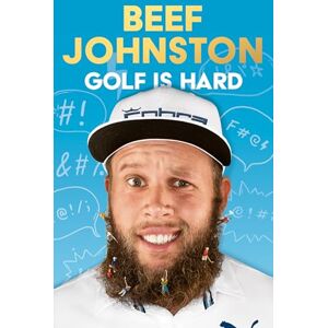 Johnston, Andrew ‘Beef’ Golf Is Hard: A hilarious insider’s journey playing the world’s most infuriating sport Johnston, Andrew ‘Beef’ Golf Is Hard: A hilarious insider’s journey playing the world’s most infuriating sport