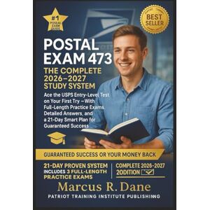 R. Dane, Marcus Postal Exam 473 – The Complete 2026–2027 Study System: Ace the USPS Entry-Level Test on Your First Try — With Full-Length Practice Exams, Detailed ... a 21-Day Smart Plan for Guaranteed Success R. Dane, Marcus Postal Exam 473 – The Complete 2026–2027 Study System: Ace the USPS Entry-Level Test on Your First Try — With Full-Length Practice Exams, Detailed ... a 21-Day Smart Plan for Guaranteed Success