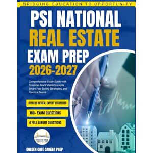 Career Prep, Golden Gate PSI National Real Estate Exam Prep: Comprehensive Study Guide with Essential Real Estate Concepts, Smart Test-Taking Strategies, and Practice Exams Career Prep, Golden Gate PSI National Real Estate Exam Prep: Comprehensive Study Guide with Essential Real Estate Concepts, Smart Test-Taking Strategies, and Practice Exams