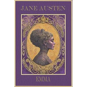 Austen, Jane Emma: The Original 1816 Text Annotated Austen, Jane Emma: The Original 1816 Text Annotated