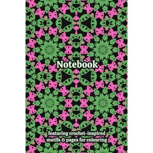 Clarke-Yarnley, Lila Crochet Granny Themed Activity & Notebook: With Colouring Pages & Yarn Fibre Motifs. An Organiser for Crocheters, Knitters, Yarn Lovers, Crafters & ... Tracking, Sketching and Creative Ideas. Clarke-Yarnley, Lila Crochet Granny Themed Activity & Notebook: With Colouring Pages & Yarn Fibre Motifs. An Organiser for Crocheters, Knitters, Yarn Lovers, Crafters & ... Tracking, Sketching and Creative Ideas.