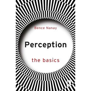 Nanay, Bence Perception: The Basics Nanay, Bence Perception: The Basics