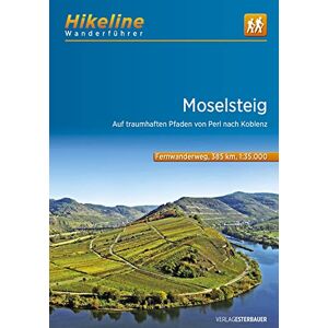 Esterbauer Verlag GmbH Moselsteig Wanderführer von Perl nach Koblenz GPS wp: Auf traumhaften Pfaden von Perl nach Koblenz, 385 km Esterbauer Verlag GmbH Moselsteig Wanderführer von Perl nach Koblenz GPS wp: Auf traumhaften Pfaden von Perl nach Koblenz, 385 km