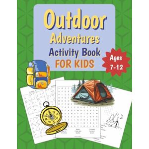 Watkins, Caleb Outdoor Adventures Activity Book For Kids: Outdoor Themed Puzzle Book for Children Ages 7-12 Including Word Searches, Crosswords, Coloring, Sudoku, and many more (Activity Books for Kids) Watkins, Caleb Outdoor Adventures Activity Book For Kids: Outdoor Themed Puzzle Book for Children Ages 7-12 Including Word Searches, Crosswords, Coloring, Sudoku, and many more (Activity Books for Kids)