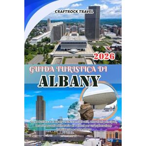 Travel, CraftRock GUIDA TURISTICA DI ALBANY 2026: Guida turistica di Albany 2026: consigli utili, attrazioni principali, tesori nascosti e itinerario di 7 giorni per un'esplorazione intelligente e senza stress Travel, CraftRock GUIDA TURISTICA DI ALBANY 2026: Guida turistica di Albany 2026: consigli utili, attrazioni principali, tesori nascosti e itinerario di 7 giorni per un'esplorazione intelligente e senza stress