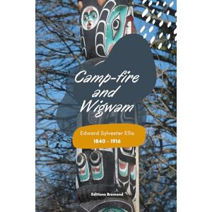 Sylvester Ellis, Edward Camp-fire and Wigwam (Illustrated) Sylvester Ellis, Edward Camp-fire and Wigwam (Illustrated)