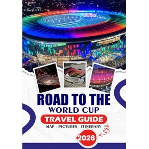 SIMON, THALIA J. ROAD TO THE WORLD CUP TRAVEL GUIDE 2026: Your Step-by-Step Companion to Tickets, Accommodation, Stadium Experiences, Fan Zones, Local Culture, Safety, ... Across the USA, Canada, and Mexico SIMON, THALIA J. ROAD TO THE WORLD CUP TRAVEL GUIDE 2026: Your Step-by-Step Companion to Tickets, Accommodation, Stadium Experiences, Fan Zones, Local Culture, Safety, ... Across the USA, Canada, and Mexico
