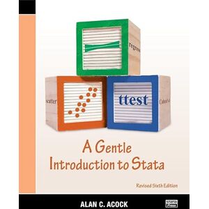 Acock, Alan C. A Gentle Introduction to Stata, Revised Sixth Edition Acock, Alan C. A Gentle Introduction to Stata, Revised Sixth Edition