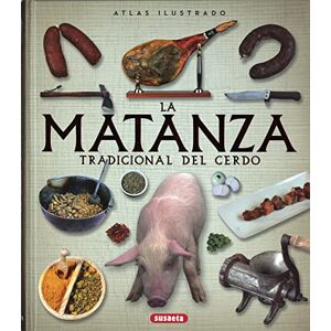 Balasch Blanc, Enric Atlas ilustrado de la matanza tradicional del cerdo Balasch Blanc, Enric Atlas ilustrado de la matanza tradicional del cerdo