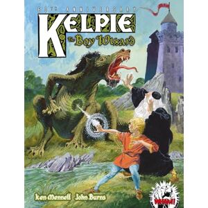 Mennell, Ken Kelpie the Boy Wizard: 60th Anniversary Mennell, Ken Kelpie the Boy Wizard: 60th Anniversary