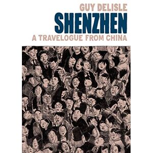 Delisle, Guy Shenzhen: A Travelogue From China Delisle, Guy Shenzhen: A Travelogue From China