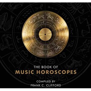Clifford, Frank C The Book of Music Horoscopes Clifford, Frank C The Book of Music Horoscopes