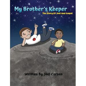 Carson, Joel My Brother's Keeper: The story of Joel and Gamal Carson, Joel My Brother's Keeper: The story of Joel and Gamal