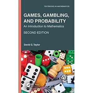Chapman and Hall/CRC Games, Gambling, and Probability: An Introduction to Mathematics (Textbooks in Mathematics) Chapman and Hall/CRC Games, Gambling, and Probability: An Introduction to Mathematics (Textbooks in Mathematics)