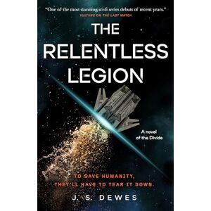 Dewes, J. S. The Relentless Legion: 3 (The Divide Series) Dewes, J. S. The Relentless Legion: 3 (The Divide Series)