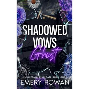 Rowan, Emery Shadowed Vows: Ghost: 1 (Nightfall Syndicate) Rowan, Emery Shadowed Vows: Ghost: 1 (Nightfall Syndicate)