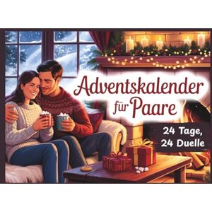 Berg, Alina Adventskalender für Paare: 24 Tage, 24 Duelle – Ein unterhaltsames 1-gegen-1-Weihnachtsbuch mit Spielen, Rätseln und Herausforderungen Berg, Alina Adventskalender für Paare: 24 Tage, 24 Duelle – Ein unterhaltsames 1-gegen-1-Weihnachtsbuch mit Spielen, Rätseln und Herausforderungen