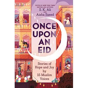 Once Upon an Eid: Stories of Hope and Joy by 15 Muslim Voices Once Upon an Eid: Stories of Hope and Joy by 15 Muslim Voices
