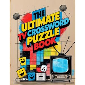garys The Ultimate TV Crossword Puzzle Book: Fun Puzzles About Classic and Modern Television Shows, Characters, and Trivia for Fans of All Ages garys The Ultimate TV Crossword Puzzle Book: Fun Puzzles About Classic and Modern Television Shows, Characters, and Trivia for Fans of All Ages