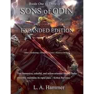 Hammer, L a Books One to Three of the Sons of Odin: Expanded Edition; Odin's Awakening, Druantia's Curse, Arawn's Carnage: 8 (Books of Sons of Odin Collection) Hammer, L a Books One to Three of the Sons of Odin: Expanded Edition; Odin's Awakening, Druantia's Curse, Arawn's Carnage: 8 (Books of Sons of Odin Collection)