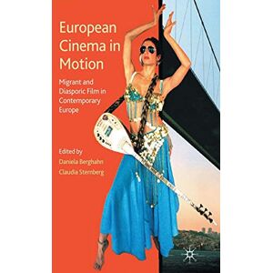 European Cinema in Motion: Migrant and Diasporic Film in Contemporary Europe (Palgrave European Film and Media Studies) European Cinema in Motion: Migrant and Diasporic Film in Contemporary Europe (Palgrave European Film and Media Studies)