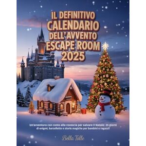 Tolle, Bella Il Definitivo Calendario dell’Avvento Escape Room 2025: Un'avventura con conto alla rovescia per salvare il Natale: 25 giorni di enigmi, barzellette e storie magiche per bambini e ragazzi! Tolle, Bella Il Definitivo Calendario dell’Avvento Escape Room 2025: Un'avventura con conto alla rovescia per salvare il Natale: 25 giorni di enigmi, barzellette e storie magiche per bambini e ragazzi!