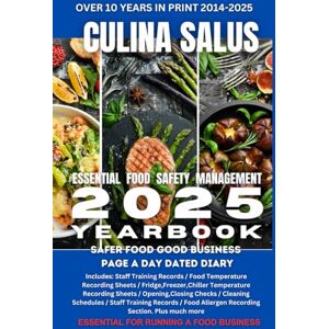 Salus, Culina Essential Food Safety Management 2025: Kitchen Safety Recording Sheets Page a Day Dated Diary (Culina Salus Food Safety Management Books) Salus, Culina Essential Food Safety Management 2025: Kitchen Safety Recording Sheets Page a Day Dated Diary (Culina Salus Food Safety Management Books)