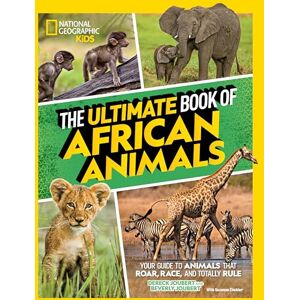 Joubert, Beverly The Ultimate Book of African Animals Joubert, Beverly The Ultimate Book of African Animals