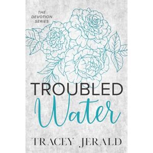 Jerald, Tracey Troubled Water: An Age Gap, Workplace, Protector Redemption: Alternate Cover Jerald, Tracey Troubled Water: An Age Gap, Workplace, Protector Redemption: Alternate Cover