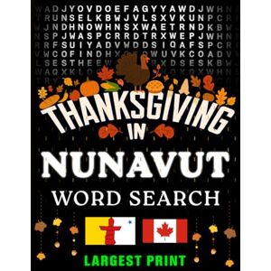 Bayi's Boundless Tales Thanksgiving in Nunavut — Word Search: Parades, Foods & Traditions • Large-Print Puzzles with Answers (Thanksgiving Across Canada) Bayi's Boundless Tales Thanksgiving in Nunavut — Word Search: Parades, Foods & Traditions • Large-Print Puzzles with Answers (Thanksgiving Across Canada)