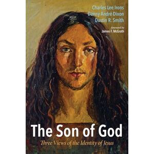 Lee The Son of God: Three Views of the Identity of Jesus Lee The Son of God: Three Views of the Identity of Jesus