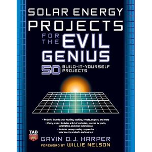 Harper, Gavin Solar Energy Projects for the Evil Genius Harper, Gavin Solar Energy Projects for the Evil Genius