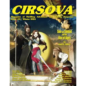 Tabard, Owen G. Cirsova Magazine of Thrilling Adventure and Daring Suspense Issue #21 / Winter 2024 Tabard, Owen G. Cirsova Magazine of Thrilling Adventure and Daring Suspense Issue #21 / Winter 2024