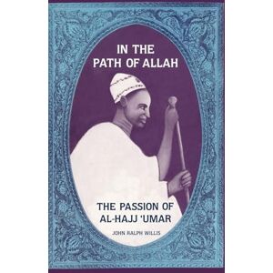 Willis, John Ralph In the Path of Allah: 'Umar, An Essay into the Nature of Charisma in Islam' Willis, John Ralph In the Path of Allah: 'Umar, An Essay into the Nature of Charisma in Islam'