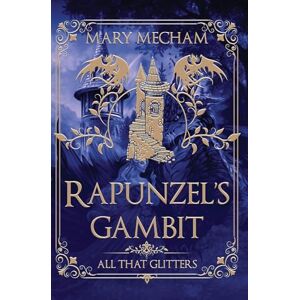 Mecham, Mary Rapunzel's Gambit Mecham, Mary Rapunzel's Gambit