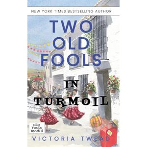 Twead, Victoria Two Old Fools in Turmoil: 5 Twead, Victoria Two Old Fools in Turmoil: 5