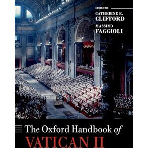 The Oxford Handbook of Vatican II (Oxford Handbooks in Religion and Theology) The Oxford Handbook of Vatican II (Oxford Handbooks in Religion and Theology)