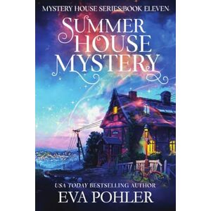 Pohler, Eva Summer House Mystery: 11 (Mystery House) Pohler, Eva Summer House Mystery: 11 (Mystery House)