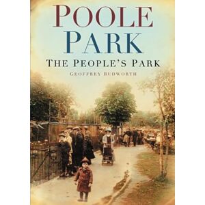 Budworth, Geoffrey Poole Park: The People's Park Budworth, Geoffrey Poole Park: The People's Park