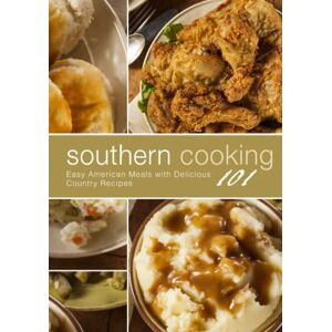 Press, BookSumo Southern Cooking 101: Easy American Meals with Delicious Country Recipes (2nd Edition) Press, BookSumo Southern Cooking 101: Easy American Meals with Delicious Country Recipes (2nd Edition)