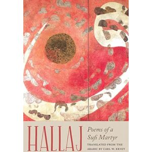 Husayn ibn Mansur Hallaj (author) Hallaj: Poems of a Sufi Martyr Husayn ibn Mansur Hallaj (author) Hallaj: Poems of a Sufi Martyr